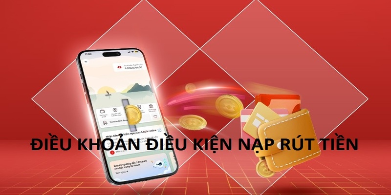 Tuân thủ điều khoản khi nạp rút tiền