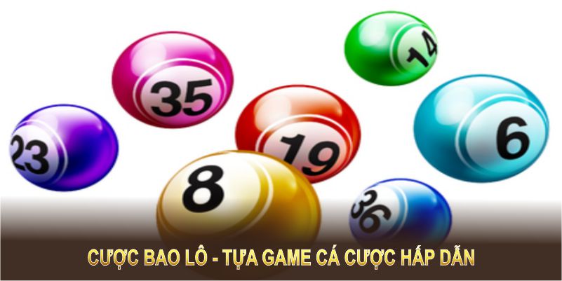 Cược bao lô - Tựa game hấp dẫn với cách chơi đơn giản